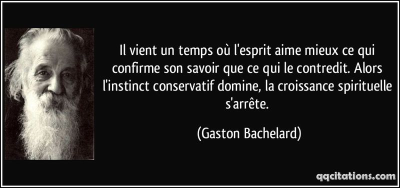 Quote-il-vient-un-temps-ou-l-esprit-aime-mieux-ce-qui-confirme-son-savoir-que-ce-qui-le-contredit-alors-gaston-bachelard-186136