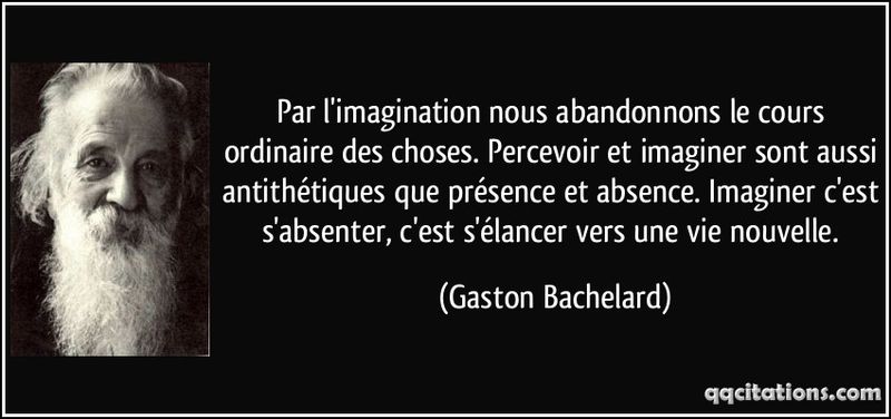 Quote-par-l-imagination-nous-abandonnons-le-cours-ordinaire-des-choses-percevoir-et-imaginer-sont-aussi-gaston-bachelard-101812